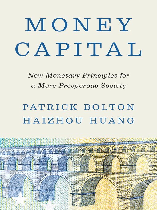 Title details for Money Capital by Patrick Bolton - Available
